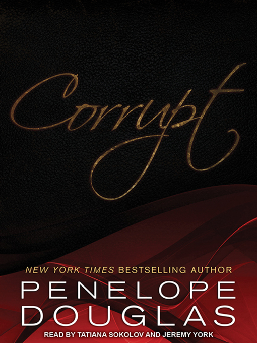 Title details for Corrupt by Penelope Douglas - Available